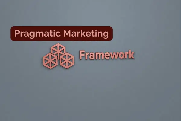 Pragmatic Marketing Framework